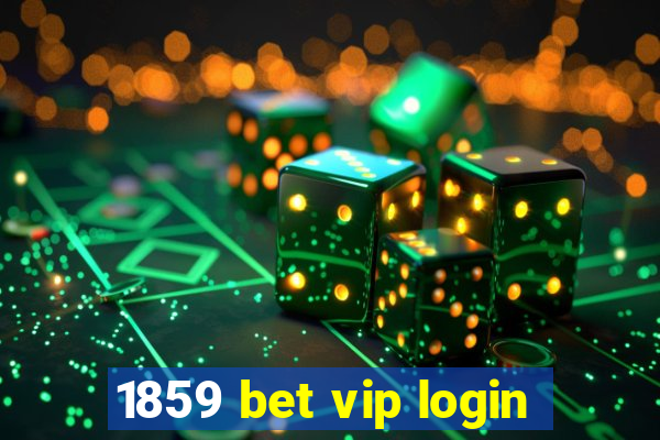 1859 bet vip login